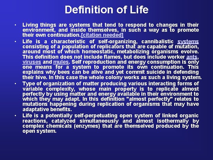 Definition of Life • • Living things are systems that tend to respond to