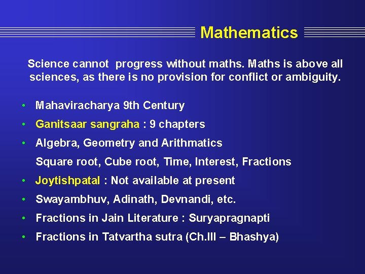 Mathematics Science cannot progress without maths. Maths is above all sciences, as there is