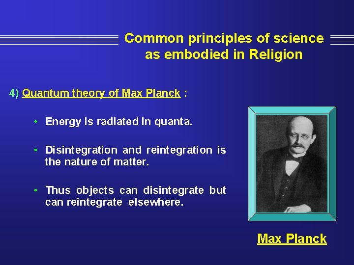 Common principles of science as embodied in Religion 4) Quantum theory of Max Planck