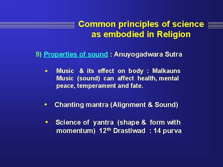 Common principles of science as embodied in Religion 9) Properties of sound : Anuyogadwara