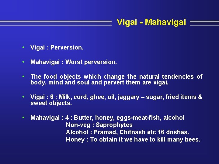 Vigai - Mahavigai • Vigai : Perversion. • Mahavigai : Worst perversion. • The