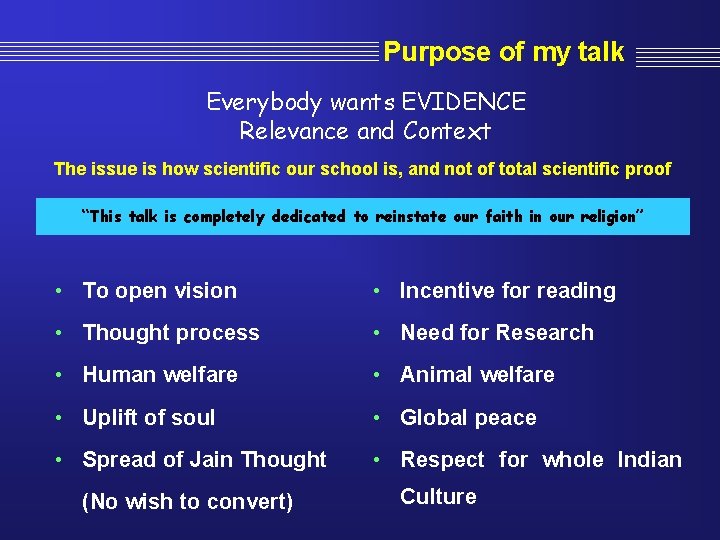 Purpose of my talk Everybody wants EVIDENCE Relevance and Context The issue is how