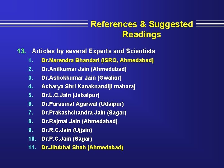 References & Suggested Readings 13. Articles by several Experts and Scientists 1. Dr. Narendra