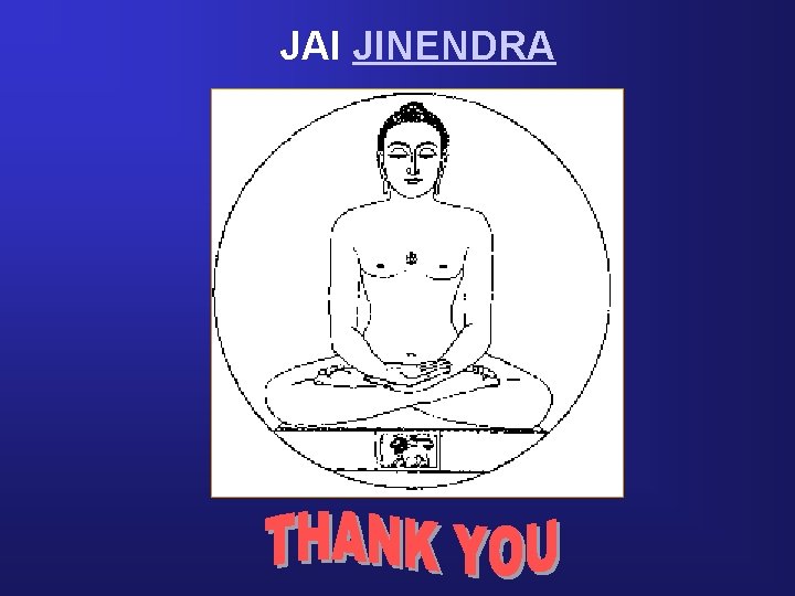 JAI JINENDRA 