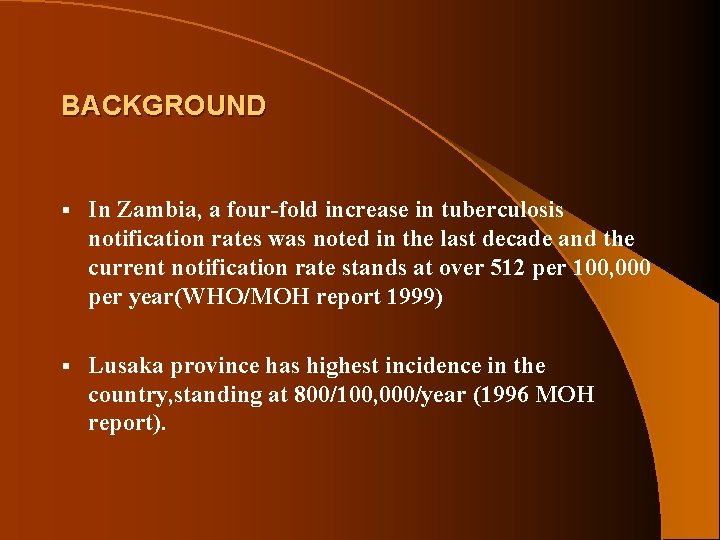 BACKGROUND § In Zambia, a four-fold increase in tuberculosis notification rates was noted in