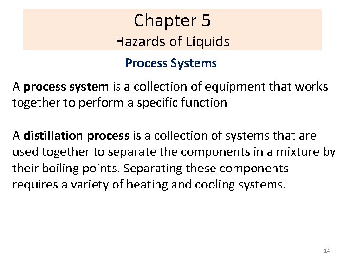Chapter 5 Hazards of Liquids Process Systems A process system is a collection of
