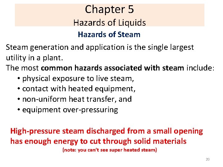 Chapter 5 Hazards of Liquids Hazards of Steam generation and application is the single