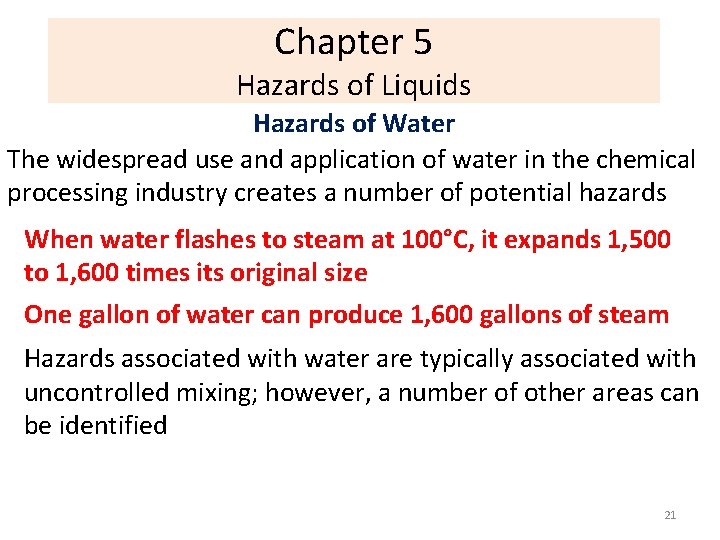 Chapter 5 Hazards of Liquids Hazards of Water The widespread use and application of