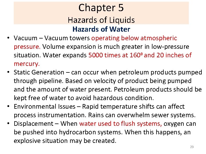Chapter 5 Hazards of Liquids Hazards of Water • Vacuum – Vacuum towers operating
