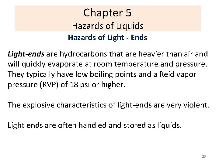 Chapter 5 Hazards of Liquids Hazards of Light - Ends Light-ends are hydrocarbons that