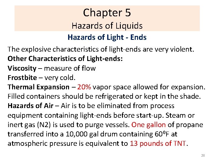 Chapter 5 Hazards of Liquids Hazards of Light - Ends The explosive characteristics of