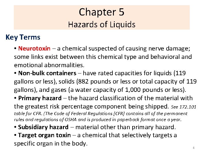 Chapter 5 Hazards of Liquids Key Terms • Neurotoxin – a chemical suspected of