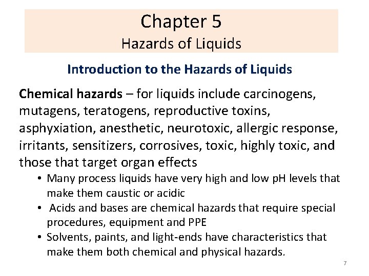 Chapter 5 Hazards of Liquids Introduction to the Hazards of Liquids Chemical hazards –