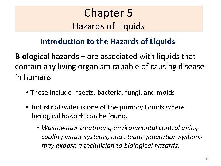 Chapter 5 Hazards of Liquids Introduction to the Hazards of Liquids Biological hazards –
