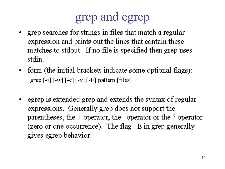 grep and egrep • grep searches for strings in files that match a regular grep and egrep • grep searches for strings in files that match a regular