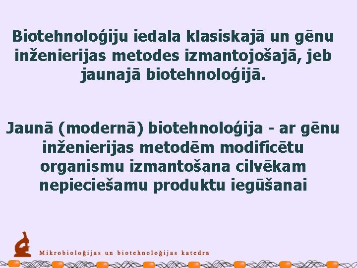 Biotehnoloģiju iedala klasiskajā un gēnu inženierijas metodes izmantojošajā, jeb jaunajā biotehnoloģijā. Jaunā (modernā) biotehnoloģija