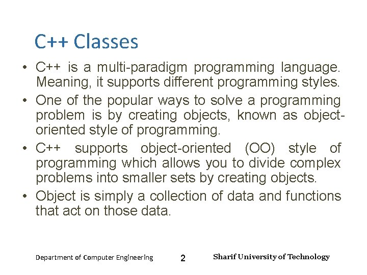 Input and Output – Lecture 4 C++ Classes • C++ is a multi-paradigm programming