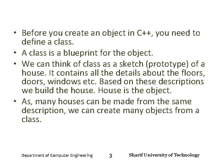 Input and Output – Lecture 4 • Before you create an object in C++,
