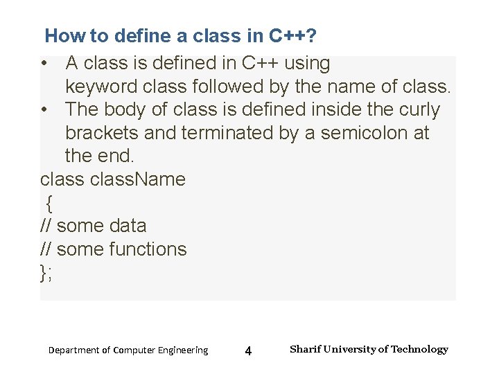 Input and Output – Lecture 4 How to define a class in C++? •