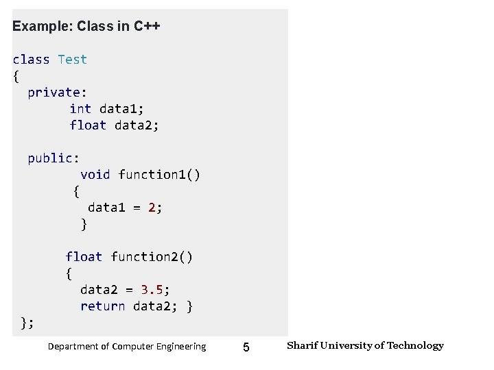 Input. Class and Output – Lecture 4 Example: in C++ class Test { private: