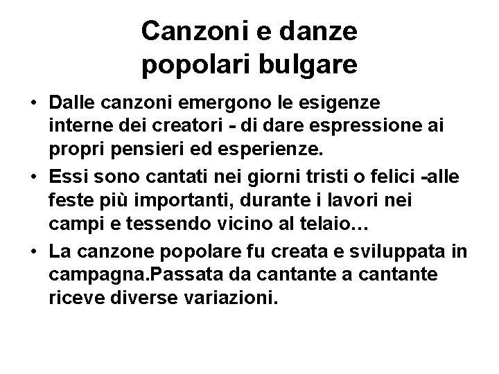 Canzoni e danze popolari bulgare • Dalle canzoni emergono le esigenze interne dei creatori