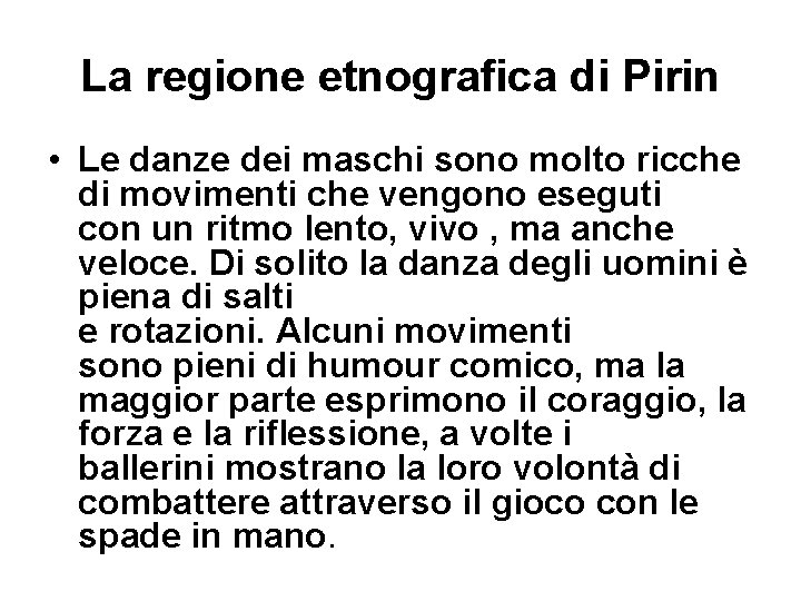 La regione etnografica di Pirin • Le danze dei maschi sono molto ricche di