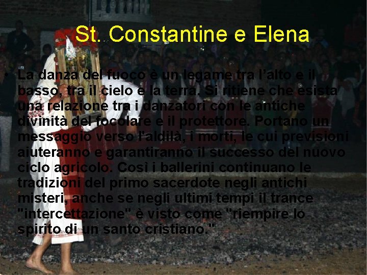 St. Constantine e Elena • La danza del fuoco è un legame tra l’alto