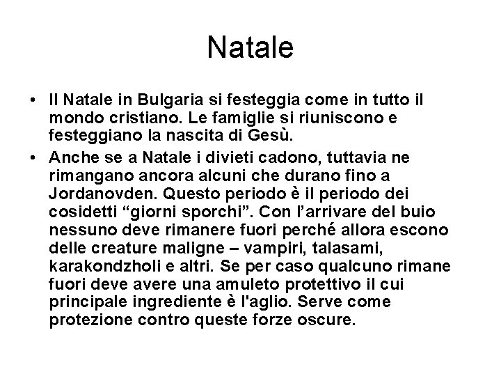 Natale • Il Natale in Bulgaria si festeggia come in tutto il mondo cristiano.