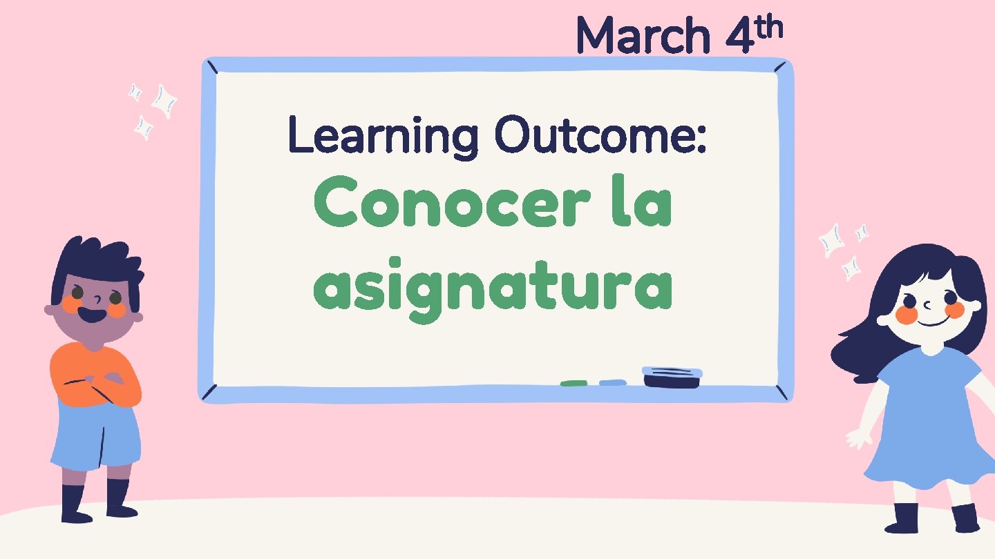 March Learning Outcome: Conocer la asignatura th 4 