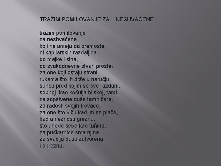 TRAŽIM POMILOVANJE ZA. . . NESHVAĆENE tražim pomilovanje za neshvaćene koji ne umeju da