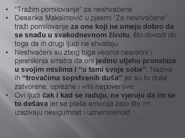  • “Tražim pomilovanje” za neshvaćene • Desanka Maksimović u pjesmi “Za neshvaćene” traži