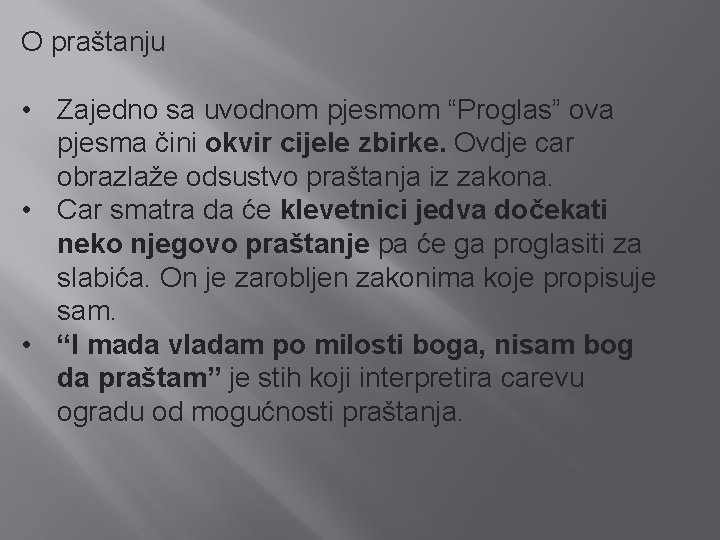 O praštanju • Zajedno sa uvodnom pjesmom “Proglas” ova pjesma čini okvir cijele zbirke.