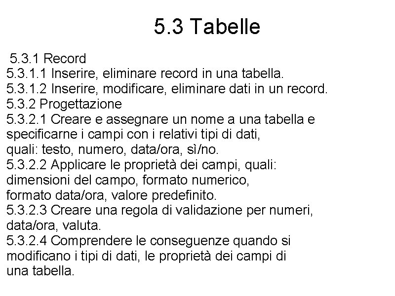 5. 3 Tabelle 5. 3. 1 Record 5. 3. 1. 1 Inserire, eliminare record