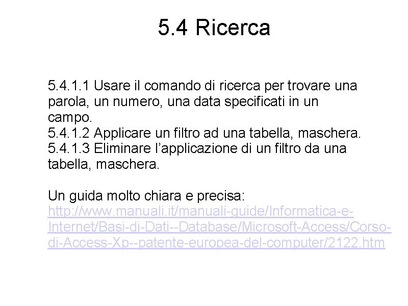 5. 4 Ricerca 5. 4. 1. 1 Usare il comando di ricerca per trovare