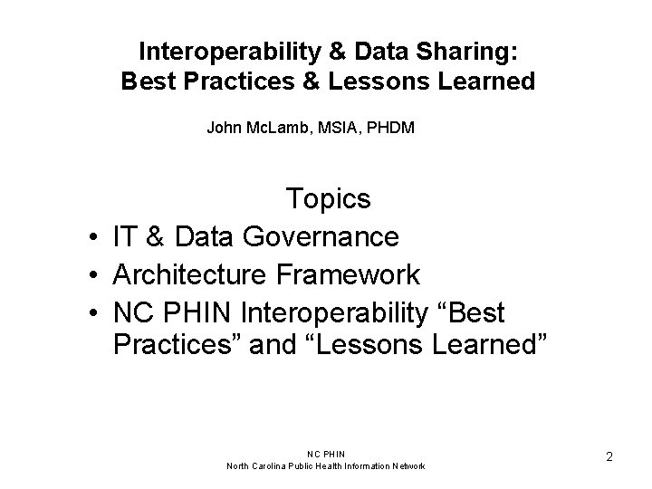 Interoperability & Data Sharing: Best Practices & Lessons Learned John Mc. Lamb, MSIA, PHDM