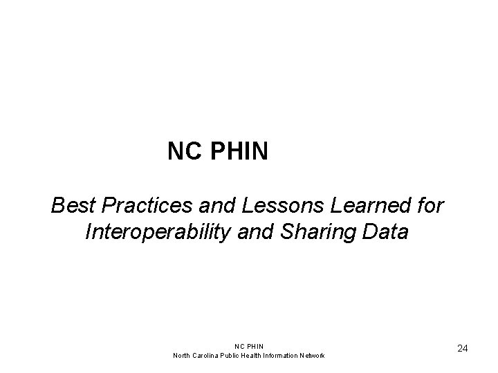 NC PHIN Best Practices and Lessons Learned for Interoperability and Sharing Data NC PHIN