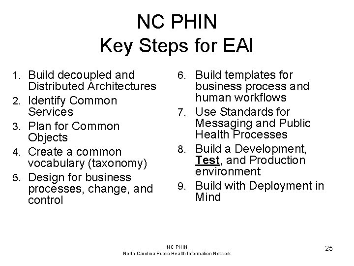 NC PHIN Key Steps for EAI 1. Build decoupled and 2. 3. 4. 5.