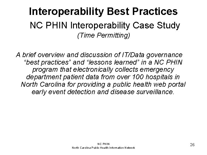 Interoperability Best Practices NC PHIN Interoperability Case Study (Time Permitting) A brief overview and