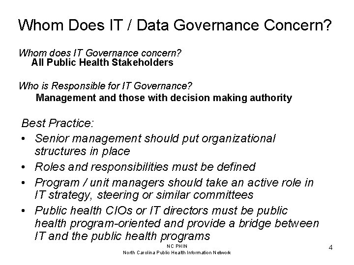 Whom Does IT / Data Governance Concern? Whom does IT Governance concern? All Public