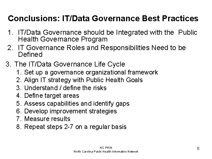 Conclusions: IT/Data Governance Best Practices 1. IT/Data Governance should be Integrated with the Public