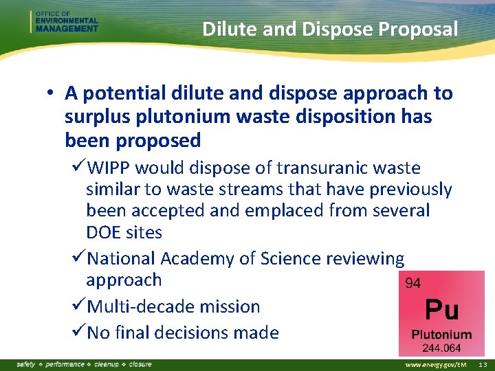 Dilute and Dispose Proposal • A potential dilute and dispose approach to surplus plutonium