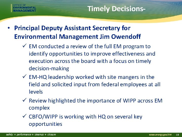 Timely Decisions • Principal Deputy Assistant Secretary for Environmental Management Jim Owendoff ü EM