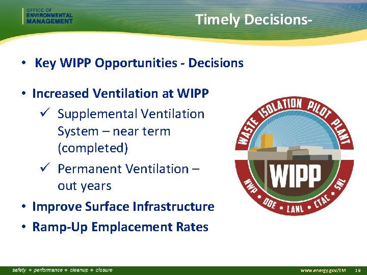 Timely Decisions • Key WIPP Opportunities - Decisions • Increased Ventilation at WIPP ü