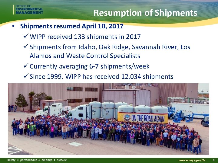 Resumption of Shipments • Shipments resumed April 10, 2017 ü WIPP received 133 shipments