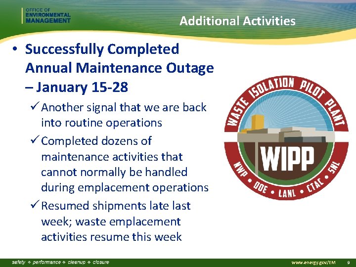 Additional Activities • Successfully Completed Annual Maintenance Outage – January 15 -28 ü Another