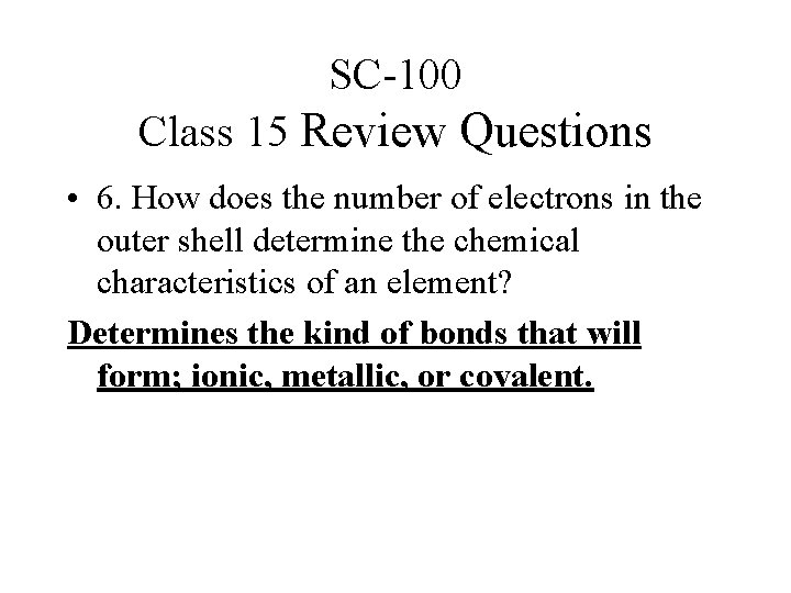 SC-100 Class 15 Review Questions • 6. How does the number of electrons in