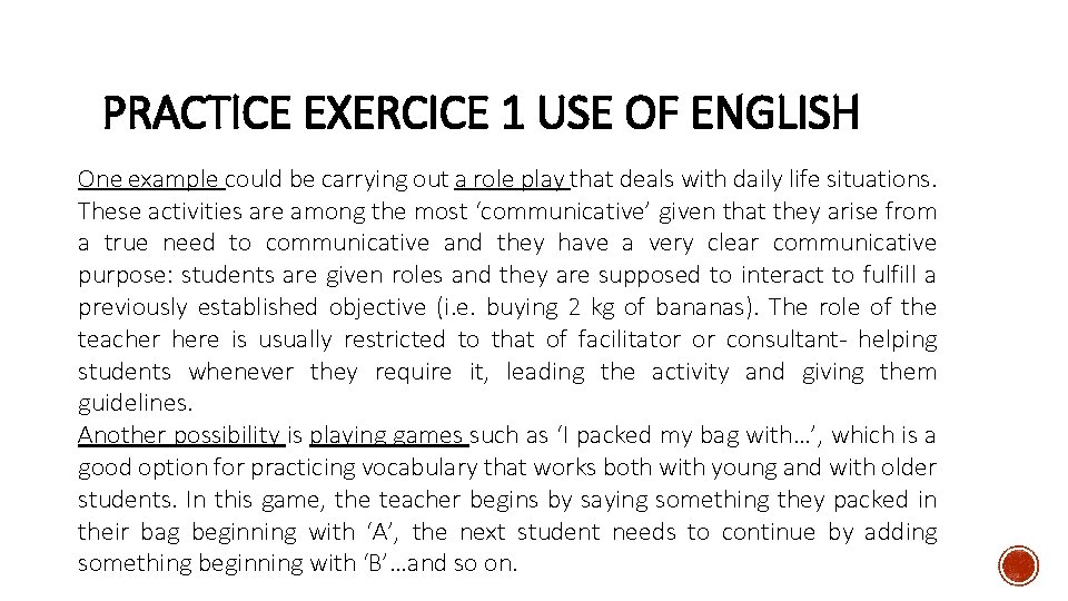 PRACTICE EXERCICE 1 USE OF ENGLISH One example could be carrying out a role