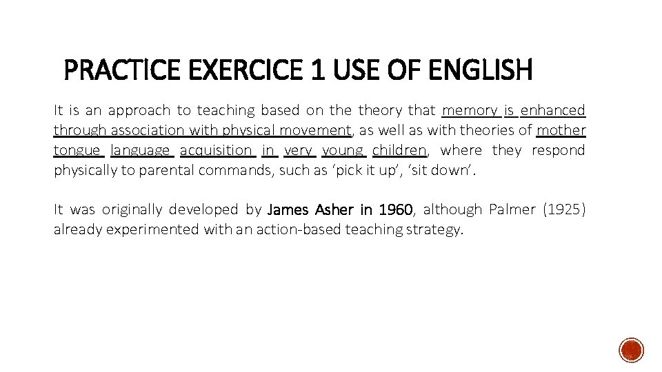 PRACTICE EXERCICE 1 USE OF ENGLISH It is an approach to teaching based on