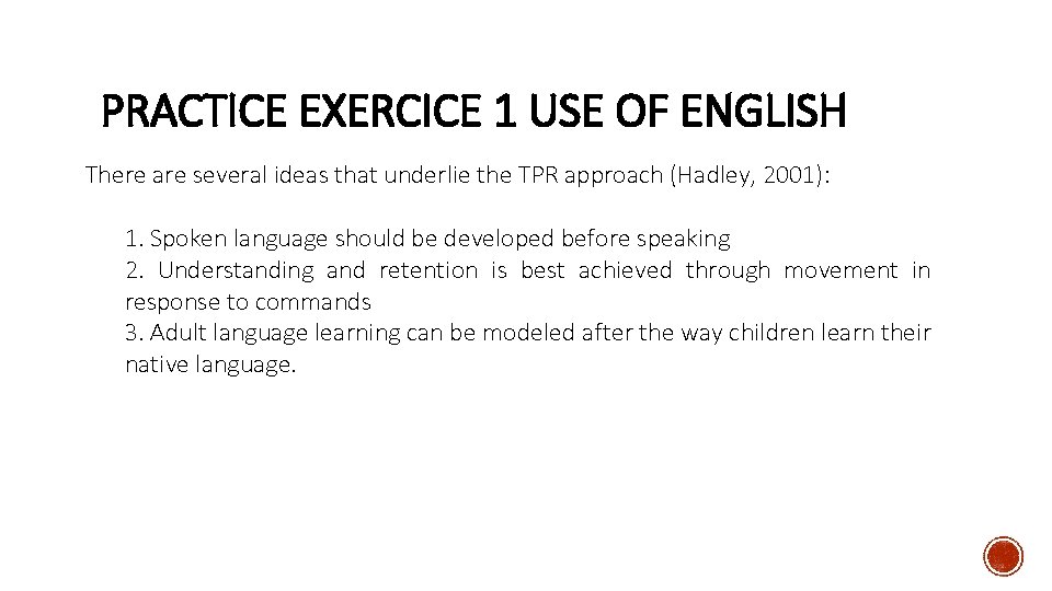 PRACTICE EXERCICE 1 USE OF ENGLISH There are several ideas that underlie the TPR