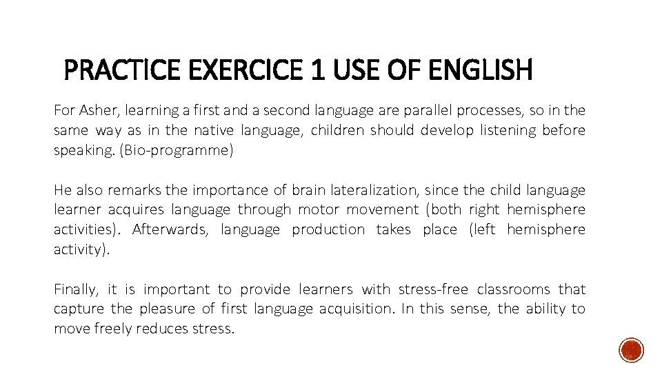 PRACTICE EXERCICE 1 USE OF ENGLISH For Asher, learning a first and a second